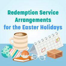 Redemption Service Arrangements for the Easter Holidays