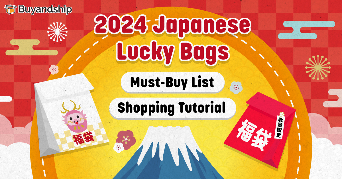 Japanese Lucky Bags Shopping Guidelines and Tutorials of 2024’s Fukubukuro (Updated Regularly