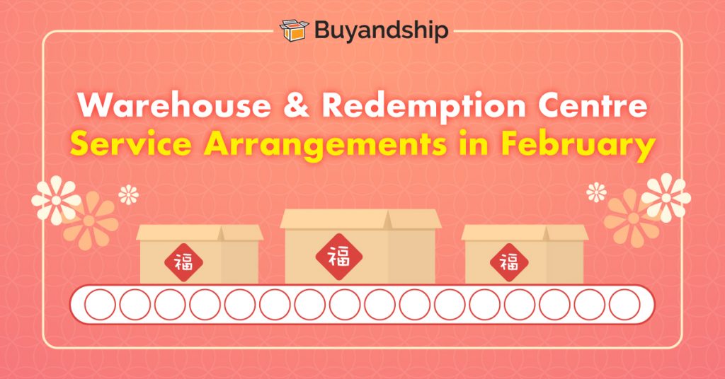 Buyandship Warehouse & Redemption Centre Service Arrangements in February 2024